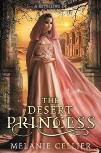 Cover image for The Desert Princess: A Retelling of Aladdin