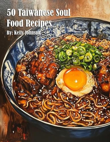 Cover image for 50 Taiwanese Soul Food Recipes