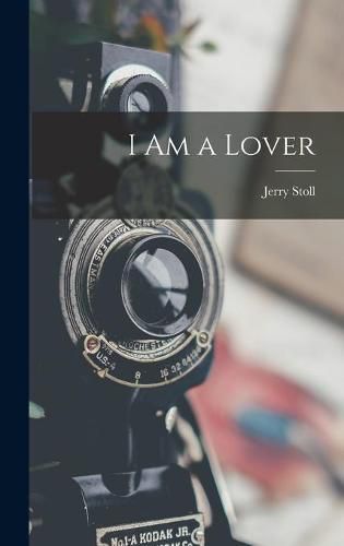 Cover image for I Am a Lover