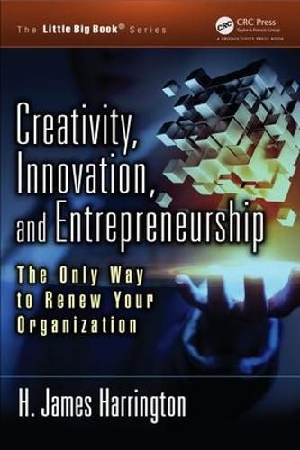 Cover image for Creativity, Innovation, and Entrepreneurship: The Only Way to Renew Your Organization