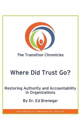 Cover image for Where Did Trust Go?: Restoring Authority and Accountability in Organizations