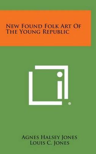 Cover image for New Found Folk Art of the Young Republic