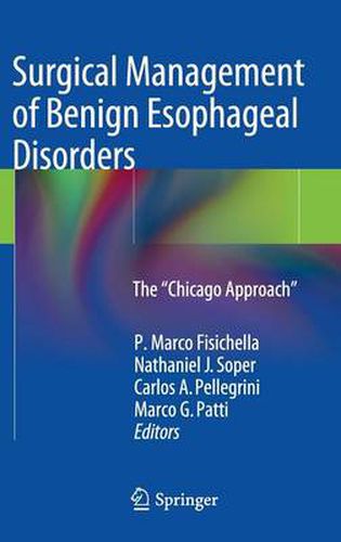 Cover image for Surgical Management of Benign Esophageal Disorders: The  Chicago Approach