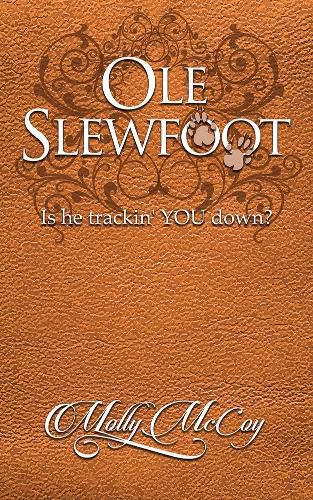 Cover image for Ole Slewfoot: Is He Trackin' YOU Down?