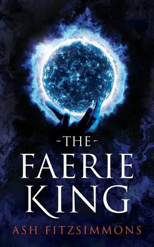 Cover image for The Faerie King: Stranger Magics, Book Two