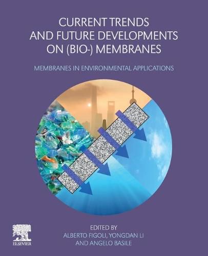 Cover image for Current Trends and Future Developments on (Bio-) Membranes: Membranes in Environmental Applications