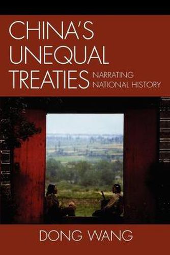 Cover image for China's Unequal Treaties: Narrating National History