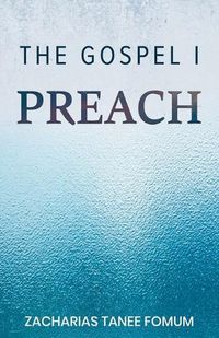 Cover image for The Gospel I Preach