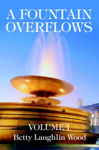 Cover image for A Fountain Overflows: Volume I
