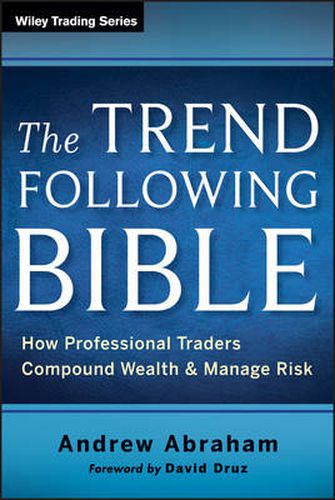 Cover image for The Trend Following Bible - How Professional Traders Compound Wealth and Manage Risk