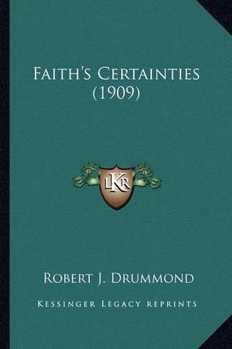 Cover image for Faith's Certainties (1909)