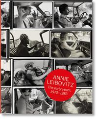 Cover image for Annie Leibovitz. The Early Years. 1970-1983
