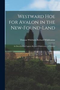 Cover image for Westward Hoe for Avalon in the New-found-land