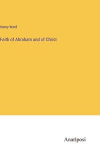 Cover image for Faith of Abraham and of Christ