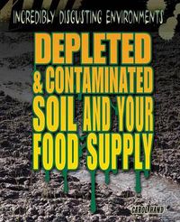 Cover image for Depleted and Contaminated Soil and Your Food Supply