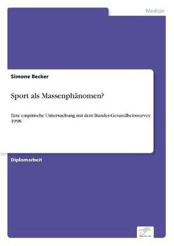 Cover image for Sport als Massenphanomen?: Eine empirische Untersuchung mit dem Bundes-Gesundheitssurvey 1998