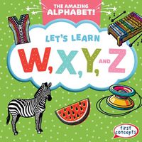 Cover image for Let's Learn W, X, Y, and Z