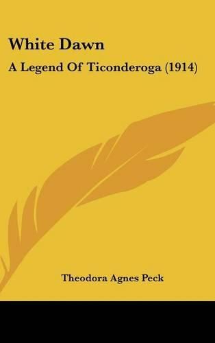 Cover image for White Dawn: A Legend of Ticonderoga (1914)