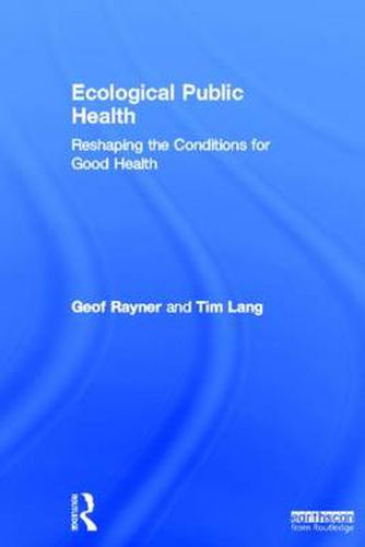 Cover image for Ecological Public Health: Reshaping the Conditions for Good Health