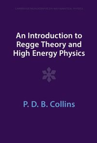 Cover image for An Introduction to Regge Theory and High Energy Physics