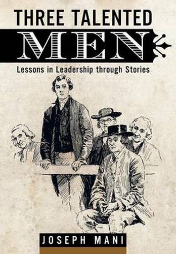 Cover image for Three Talented Men: Lessons in Leadership Through Stories