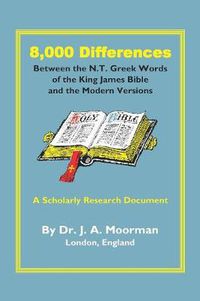 Cover image for 8,000 Differences Between the N.T. Greek Words of the King James Bible