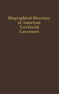 Cover image for Biographical Directory of American Territorial Governors