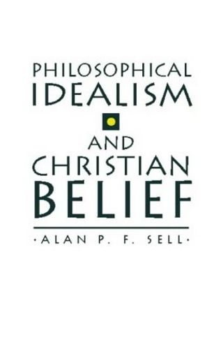 Cover image for Philosophical Idealism and Christian Belief