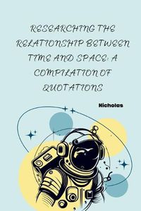 Cover image for Researching the Relationship Between Time and Space