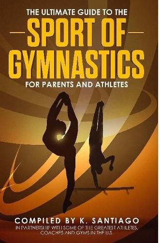 Cover image for The Ultimate Guide to the Sport of Gymnastics for Parents and Athletes