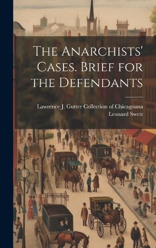 Cover image for The Anarchists' Cases. Brief for the Defendants