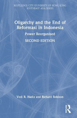 Cover image for Oligarchy and the End of Reformasi in Indonesia