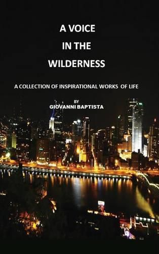 Cover image for A Voice in the Wilderness: A Collection of Inspirational Works of Life