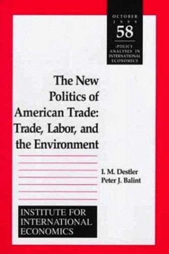 Cover image for The New Politics of American Trade - Trade, Labor, and the Environment