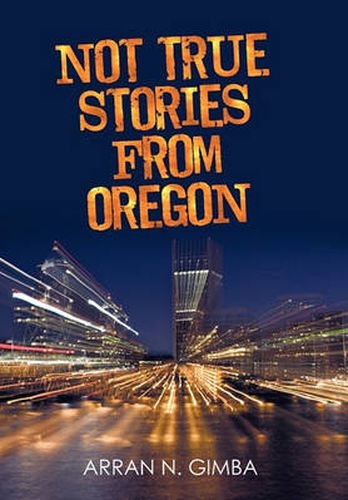 Cover image for Not True Stories from Oregon