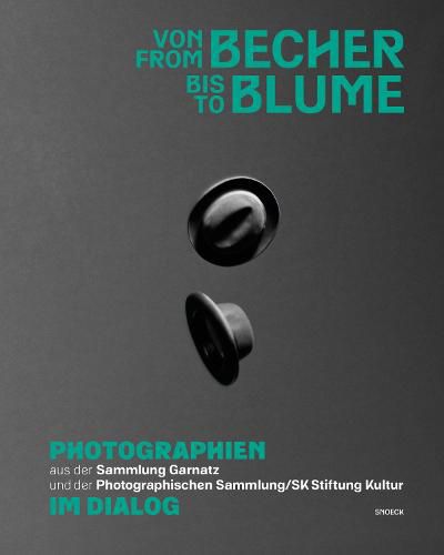 Cover image for From Becher to Blume: Cat. Photographische Sammlung/Sk Stiftung Kultur Cologne