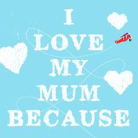 Cover image for I Love My Mum Because
