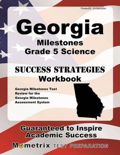 Cover image for Georgia Milestones Grade 5 Science Success Strategies Study Guide: Georgia Milestones Test Review for the Georgia Milestones Assessment System