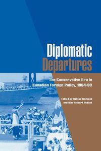 Cover image for Diplomatic Departures: The Conservative Era in Canadian Foreign Policy, 1984 - 93