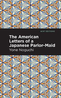 Cover image for The American Letters of a Japanese Parlor-Maid