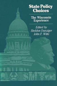 Cover image for State Policy Choices: The Wisconsin Experience