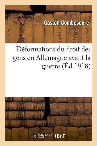 Cover image for Deformations Du Droit Des Gens En Allemagne Avant La Guerre