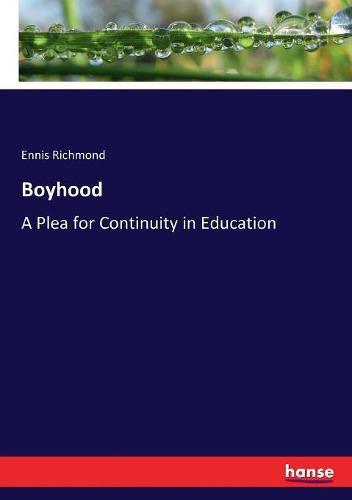 Cover image for Boyhood: A Plea for Continuity in Education