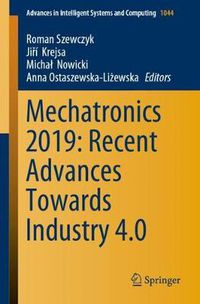 Cover image for Mechatronics 2019: Recent Advances Towards Industry 4.0