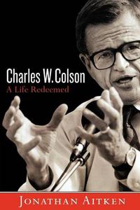 Cover image for Charles W. Colson: A Life Redeemed