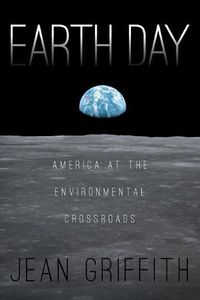 Cover image for Earth Day: America at the Environmental Crossroads