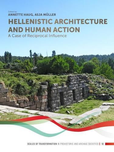 Cover image for Hellenistic Architecture and Human Action: A Case of Reciprocal Influence