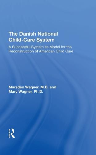 Cover image for The Danish National Child-Care System: A Successful System as Model for the Reconstruction of American Child Care