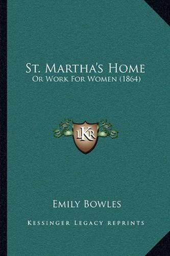 St. Martha's Home: Or Work for Women (1864)