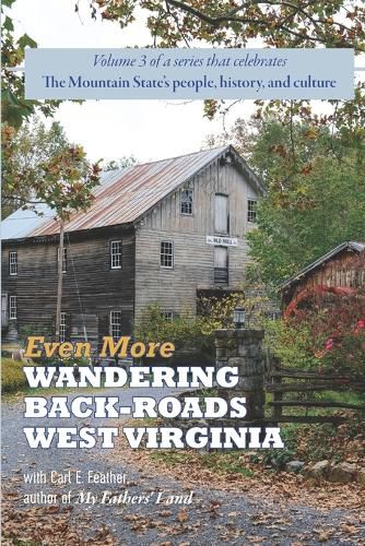 Cover image for Even More Wandering Back-Roads West Virginia with Carl E. Feather